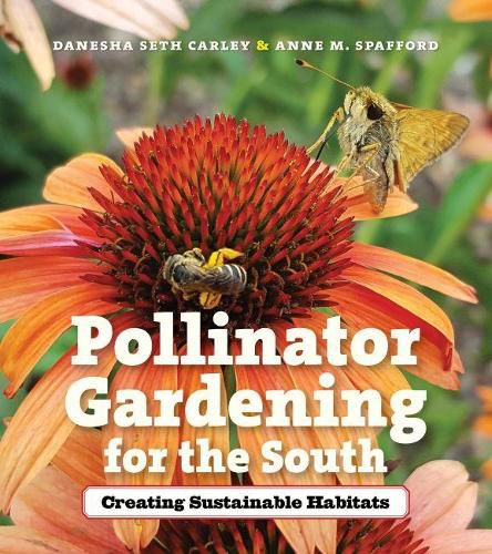 Cover image for Pollinator Gardening for the South: Creating Sustainable Habitats