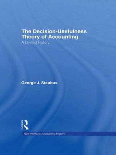 Cover image for The Decision Usefulness Theory of Accounting: A Limited History