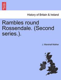 Cover image for Rambles Round Rossendale. (Second Series.).