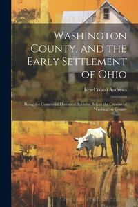 Cover image for Washington County, and the Early Settlement of Ohio