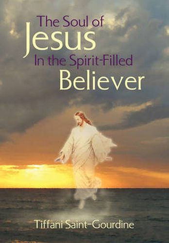 Cover image for The Soul of Jesus in the Spirit-Filled Believer