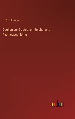 Cover image for Quellen zur Deutschen Reichs- und Rechtsgeschichte