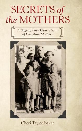 Cover image for Secrets of the Mothers: A Saga of Four Generations of Christian Mothers