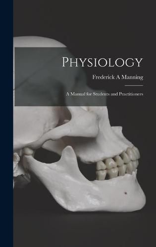 Cover image for Physiology: a Manual for Students and Practitioners