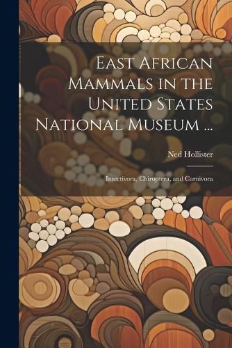 Cover image for East African Mammals in the United States National Museum ...