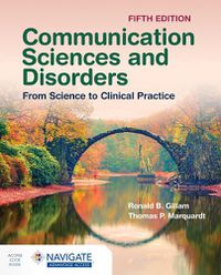 Cover image for Communication Sciences and Disorders: From Science to Clinical Practice