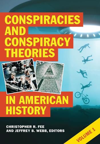 Cover image for Conspiracies and Conspiracy Theories in American History [2 volumes]