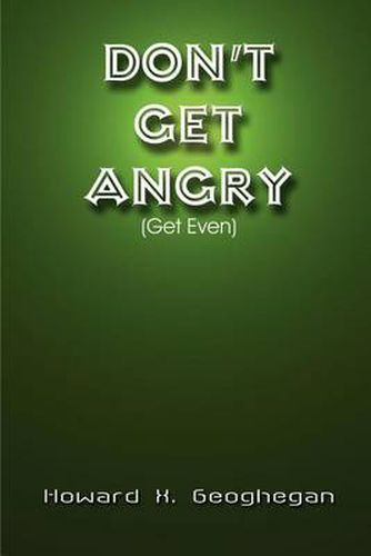 Cover image for Don't Get Angry: (Get Even)