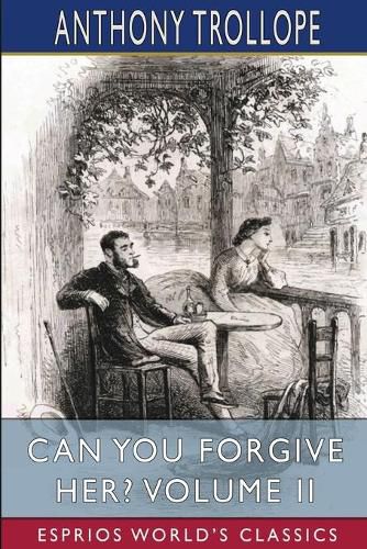 Cover image for Can You Forgive Her? Volume II (Esprios Classics)