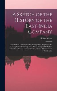 Cover image for A Sketch of the History of the East-India Company