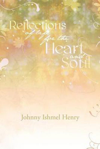 Cover image for Reflections of Life: For the Heart and Soul