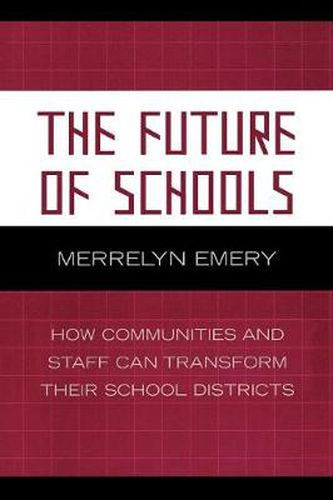 Cover image for The Future of Schools: How Communities and Staff Can Transform Their School Districts