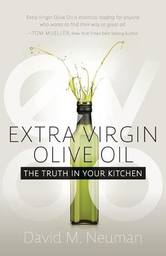 Cover image for Extra Virgin Olive Oil: The Truth in Your Kitchen