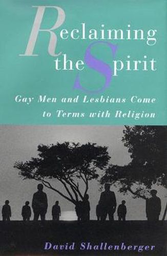 Cover image for Reclaiming the Spirit: Gay Men and Women Come to Terms with Religion