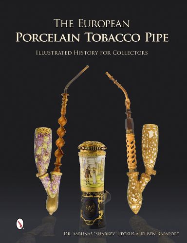 Cover image for European Porcelain Tobacco Pipe: Illustrated History for Collectors