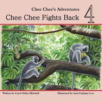 Cover image for Chee Chee Fights Back: Chee Chee's Adventures Book 4