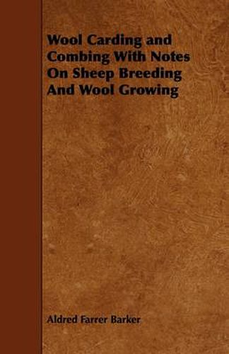 Cover image for Wool Carding and Combing With Notes On Sheep Breeding And Wool Growing