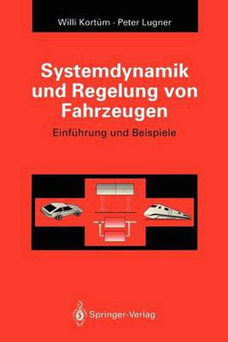 Systemdynamik und Regelung von Fahrzeugen: Einfuhrung und Beispiele