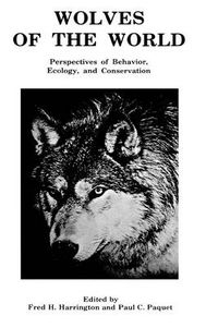 Cover image for Wolves of the World: Perspectives of Behavior, Ecology and Conservation