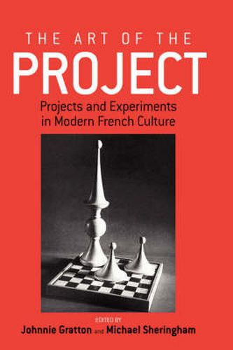 Cover image for The Art of the Project: Projects and Experiments in Modern French Culture