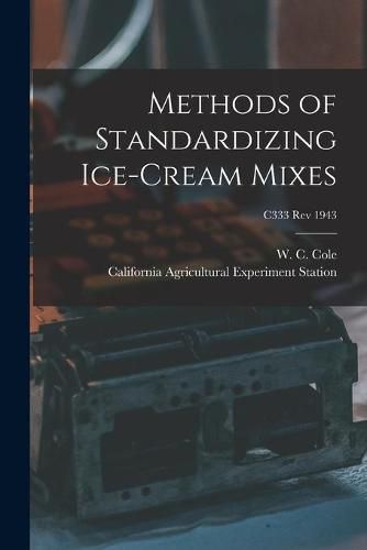 Cover image for Methods of Standardizing Ice-cream Mixes; C333 rev 1943