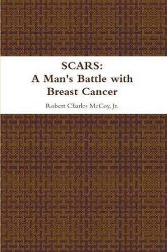 Scars: A Man's Battle with Breast Cancer