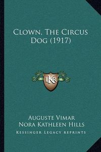 Cover image for Clown, the Circus Dog (1917)