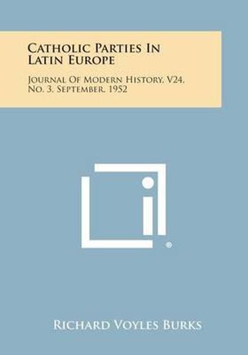 Catholic Parties in Latin Europe: Journal of Modern History, V24, No. 3, September, 1952