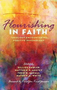 Cover image for Flourishing in Faith: Theology Encountering Positive Psychology