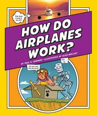 Cover image for How Do Airplanes Work?