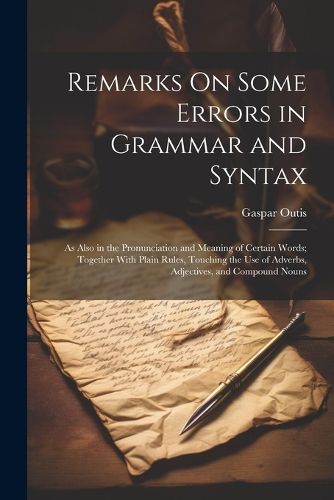 Cover image for Remarks On Some Errors in Grammar and Syntax