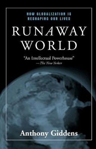 Runaway World: How Globalization is Reshaping Our Lives