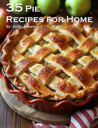 Cover image for 35 Pie Recipes for Home