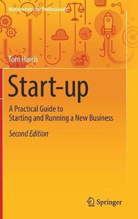 Cover image for Start-up: A Practical Guide to Starting and Running a New Business