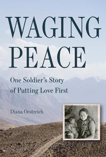 Cover image for Waging Peace: One Soldier's Story of Putting Love First