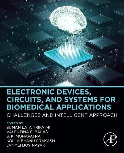 Cover image for Electronic Devices, Circuits, and Systems for Biomedical Applications: Challenges and Intelligent Approach