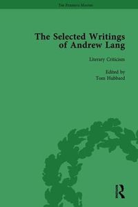 Cover image for The Selected Writings of Andrew Lang: Volume III: Literary Criticism