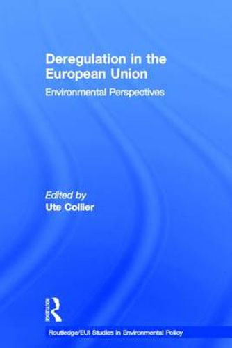 Cover image for Deregulation in the European Union: Environmental Perspectives