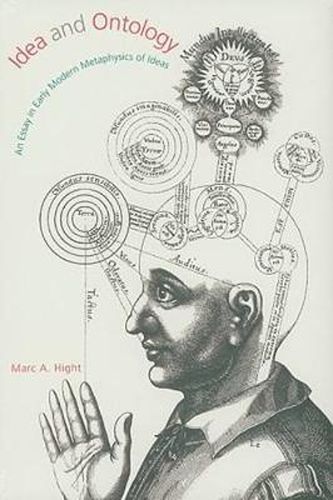 Cover image for Idea and Ontology: An Essay in Early Modern Metaphysics of Ideas