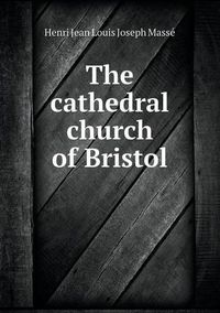 Cover image for The cathedral church of Bristol