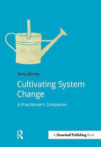 Cover image for Cultivating System Change: A Practitioner's Companion