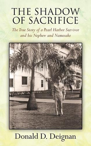 Cover image for The Shadow of Sacrifice: The True Story of a Pearl Harbor Survivor and his Nephew and Namesake