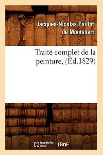 Traite Complet de la Peinture, (Ed.1829)