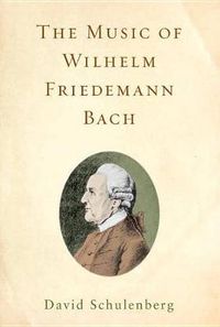 Cover image for The Music of Wilhelm Friedemann Bach