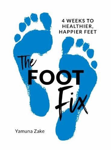 Cover image for The Foot Fix: 4 Weeks to Healthier, Happier Feet