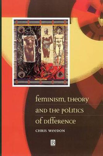 Cover image for Feminism, Theory and the Politics of Difference