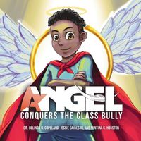 Cover image for Angel Conquers the Class Bully