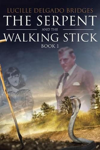 Cover image for The Serpent and the Walking Stick: Book 1