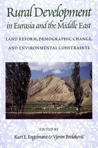 Cover image for Rural Development in Eurasia and the Middle East: Land Reform, Demographic Change, and Environmental Constraints