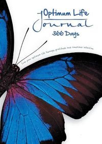 Cover image for Optimum Life Journal - 366 Days: Live your optimum life through gratitude and conscious intention.